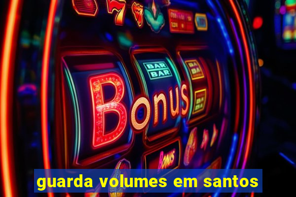 guarda volumes em santos